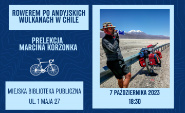 Rowerem po andyjskich wulkanach w Chile - prelekcja Marcina J. Korzonka